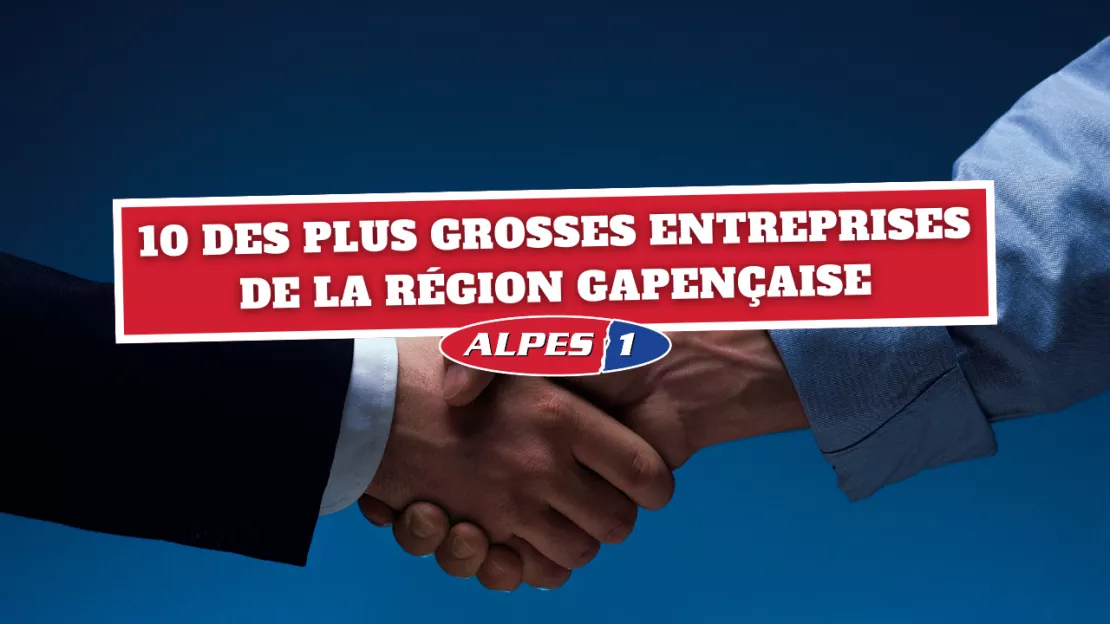 10 des plus grosses entreprises de la région Gapençaise