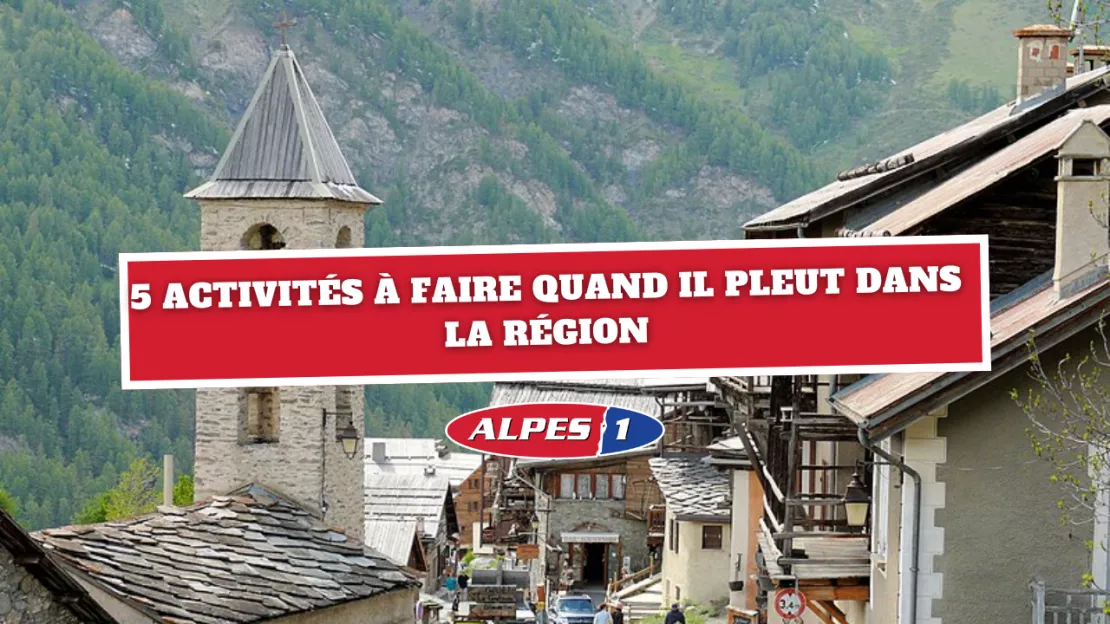 5 activités à faire quand il pleut dans les Hautes-Alpes