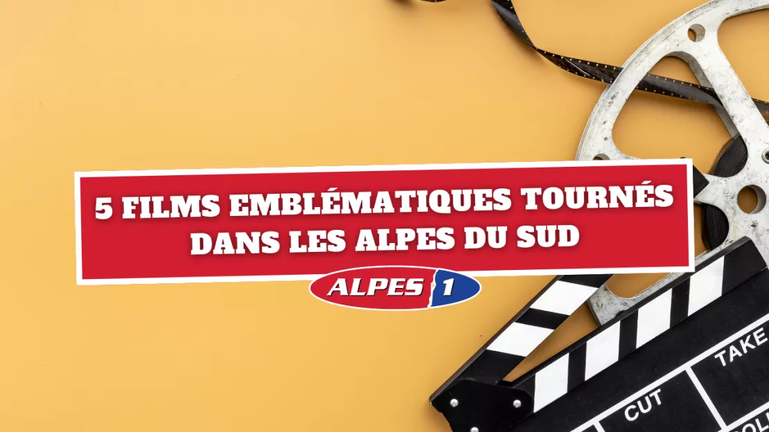 5 films emblématiques tournés dans les Alpes du Sud