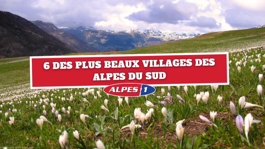 Ces 6 des plus beaux villages à découvrir à tout prix dans les Alpes du Sud