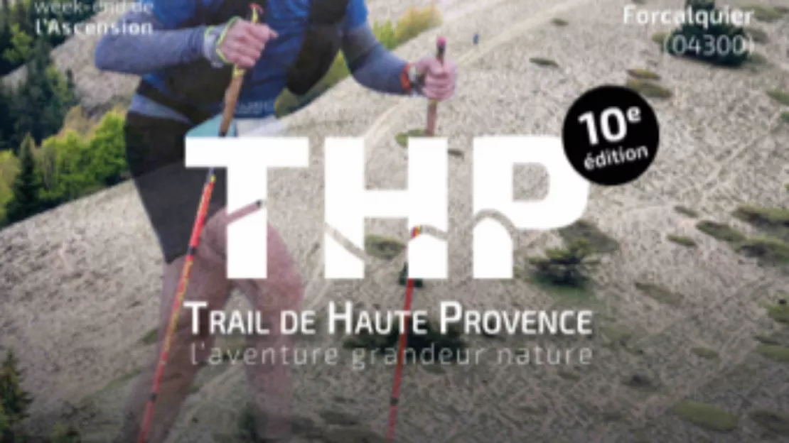 Haute-Provence : le "Trail de Haute Provence" revient pour sa 10e édition !