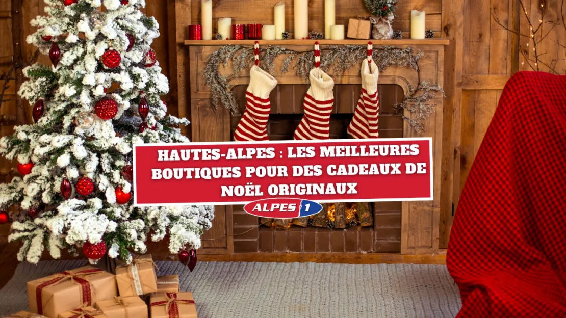 Hautes-Alpes : les meilleures boutiques pour des cadeaux de Noël originaux