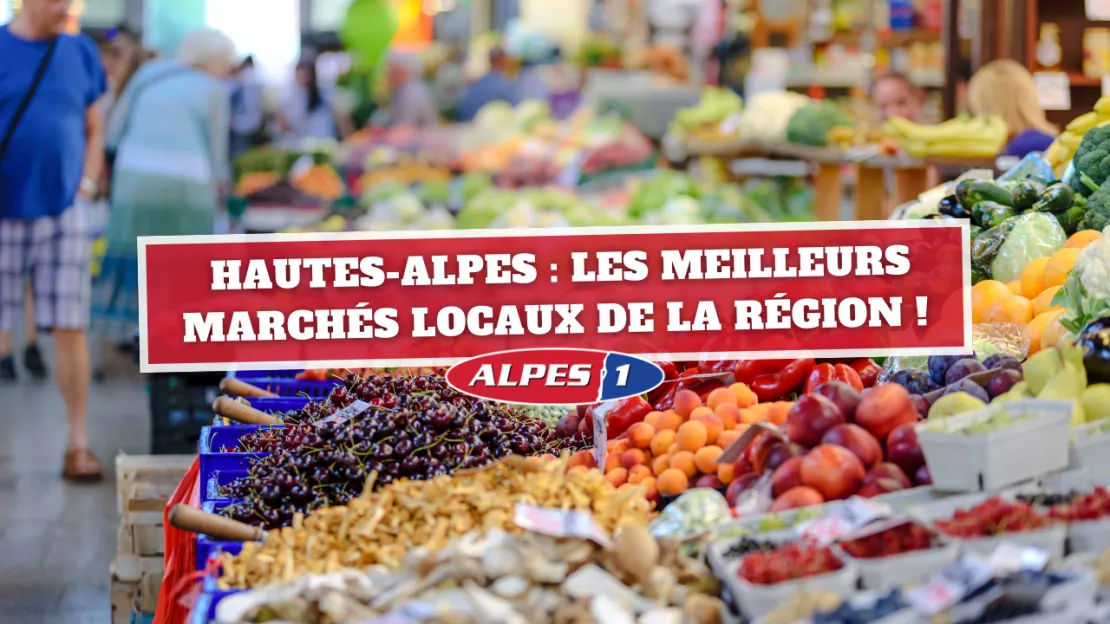 Hautes-Alpes : Les meilleurs marchés locaux de la région !