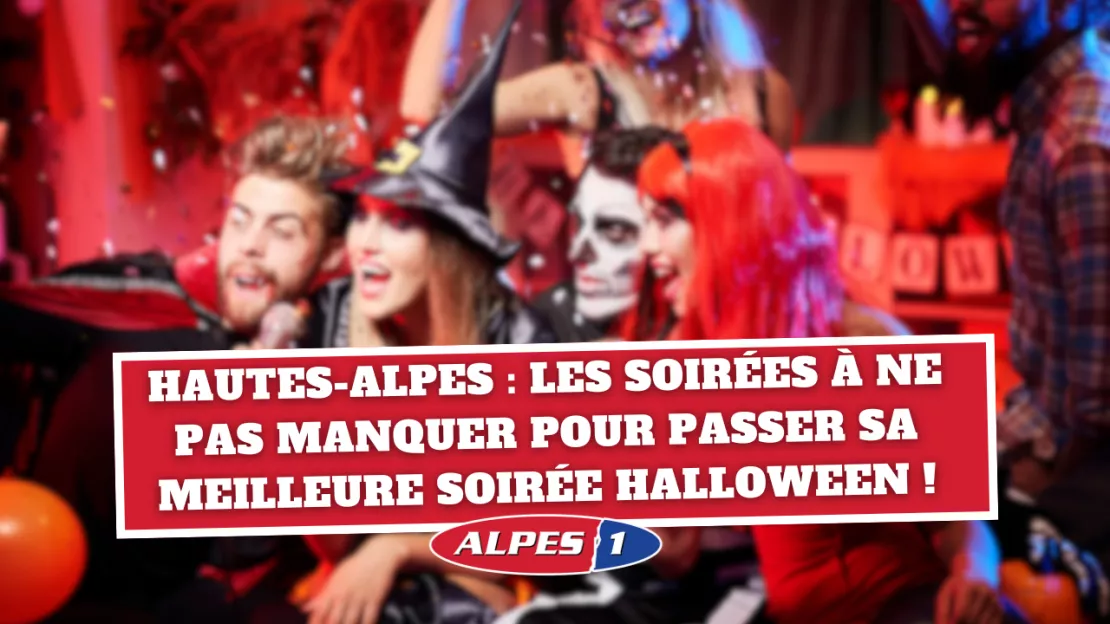 Hautes-Alpes : Les soirées à ne pas manquer pour passer sa meilleure soirée Halloween !