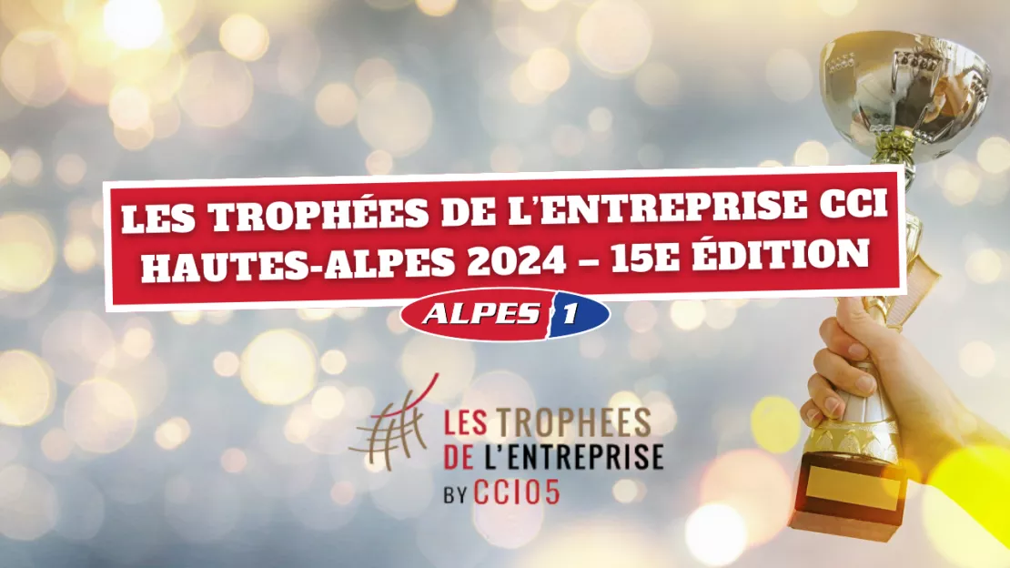 Les Trophées de l’Entreprise CCI Hautes-Alpes 2024 – 15ème édition