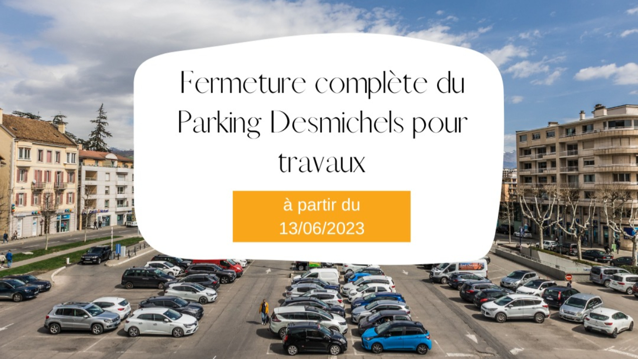 Hautes-Alpes : fermeture du parking Desmichels à Gap Hautes-Alpes : fermeture du parking Desmichels à Gap