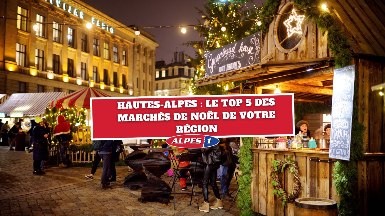 Hautes-Alpes : les meilleurs marchés de Noël dans votre région Hautes-Alpes : les meilleurs marchés de Noël dans votre région