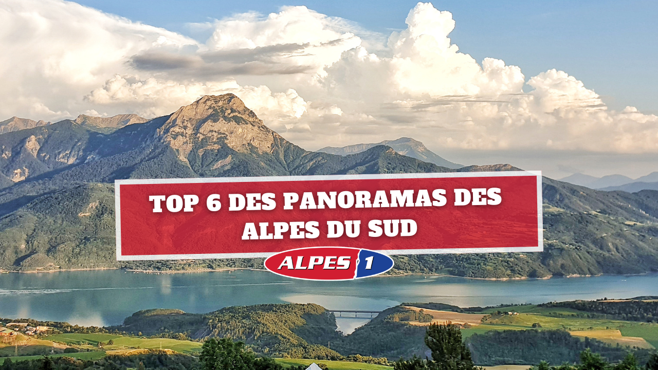 Top 6 des panoramas des Alpes du Sud Top 6 des panoramas des Alpes du Sud