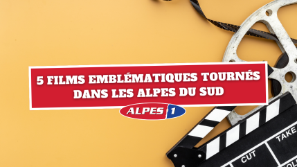 5 films emblématiques tournés dans les Alpes du Sud 5 films emblématiques tournés dans les Alpes du Sud