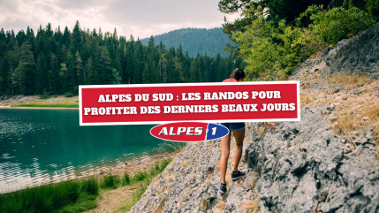 Alpes du Sud : les meilleures randonnées pour profiter des derniers beaux jours