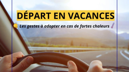 Hautes-Alpes : les gestes à adopter pour les départs en vacances accompagnés des fortes chaleurs Hautes-Alpes : les gestes à adopter pour les départs en vacances accompagnés des fortes chaleurs