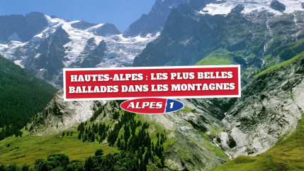 Hautes-Alpes : les 5 plus belles balades dans les montagnes