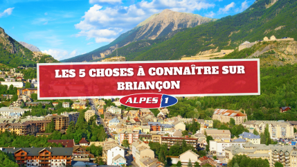  Les 5 choses à connaître sur Briançon