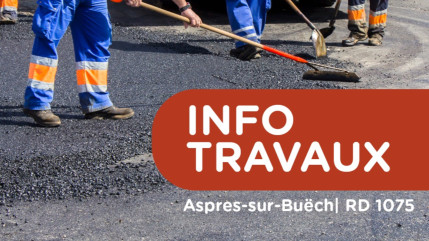 Travaux sur la RD 1075 à Aspres-sur-Buëch : circulation coupée les 5, 6 et 14 novembre Travaux sur la RD 1075 à Aspres-sur-Buëch : circulation coupée les 5, 6 et 14 novembre