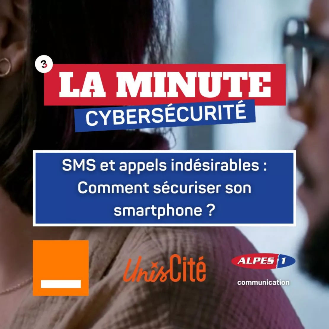 [Alpes 1 Communication] Les conseils CYBERSÉCURITÉ avec Orange et Unis-Cité !