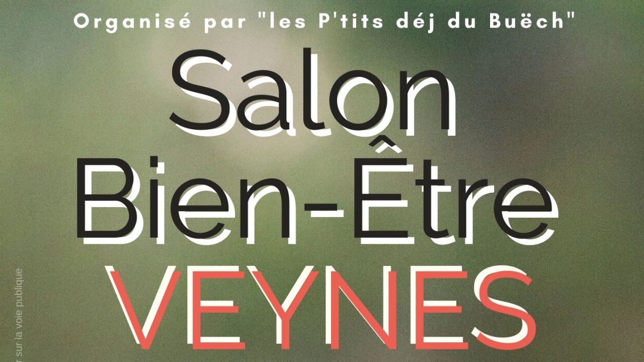 Près de chez vous : Le salon du bien- être de Veynes