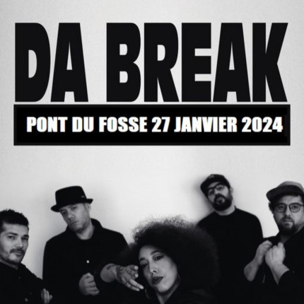 Alpes 1 & Vous : DA BREAK en concert à Pont-du-Fossé - 27 Janvier