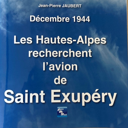 Alpes 1 & Vous : Les Hautes-Alpes recherchent l'avion de Saint-Exupéry