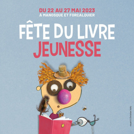 Près de chez vous avec la Fête du Livre Jeunesse à Manosque et Forcalquier Près de chez vous avec la Fête du Livre Jeunesse à Manosque et Forcalquier